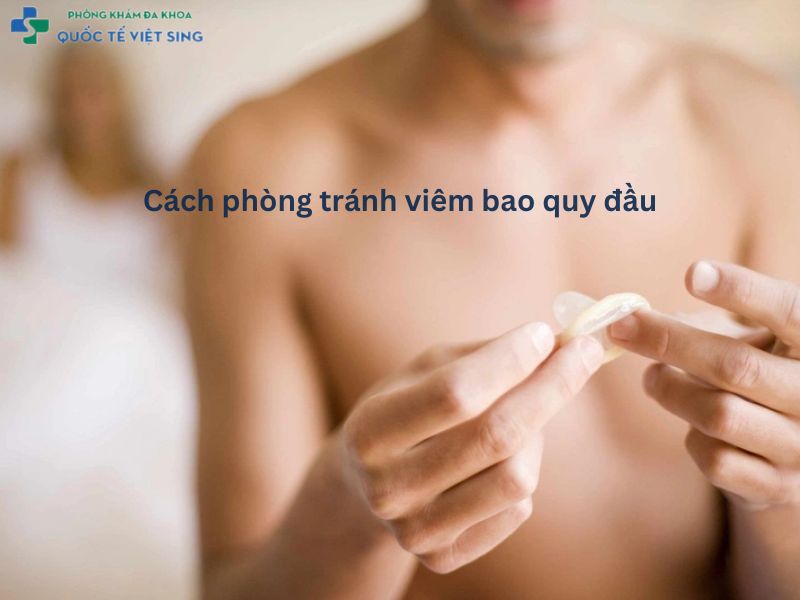 ách phòng tránh viêm bao quy đầu